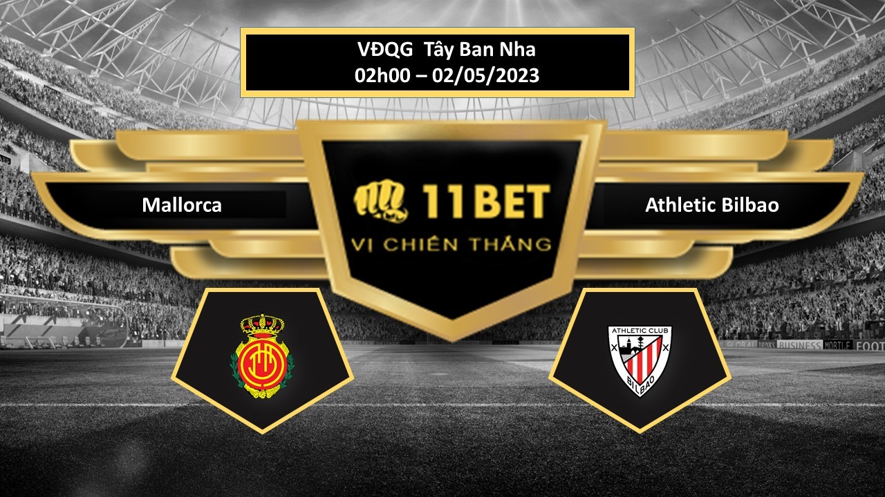 11BET Tip bóng đá  Mallorca vs Athletic Bilbao, hôm nay 02/05/2023
