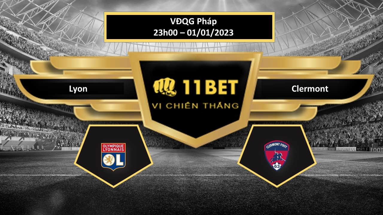 11BET Tip bóng đá  Lyon vs Clermont , hôm nay 01/01/2023