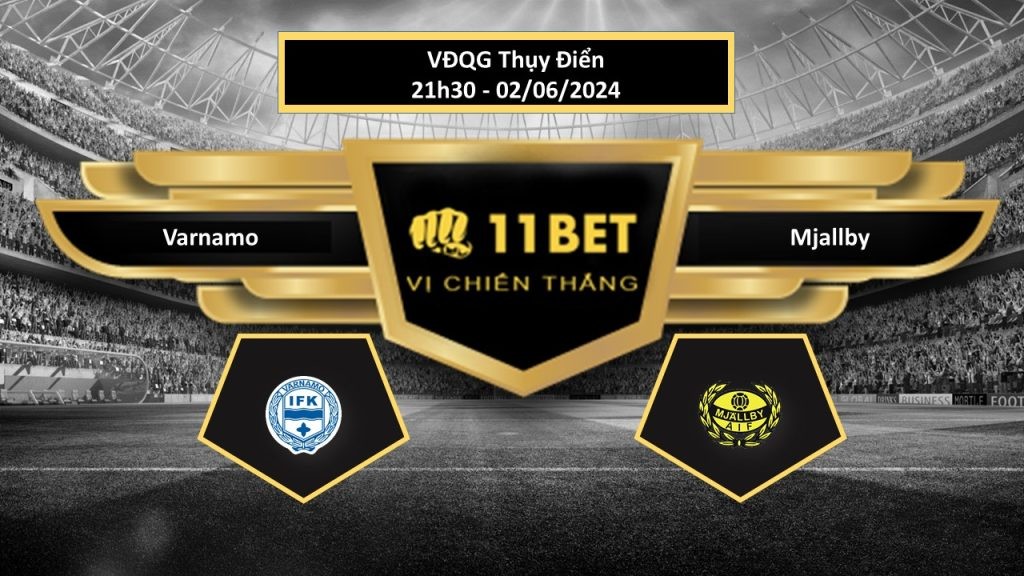 11BET Tip bóng đá  Varnamo vs Mjallby, hôm nay 02/06/2024