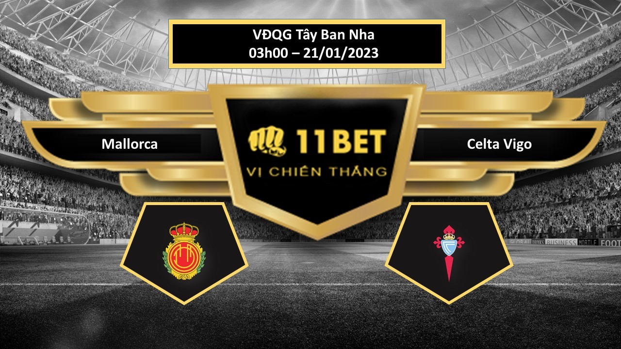 11BET Tip bóng đá  Mallorca vs Celta Vigo, hôm nay 21/01/2023