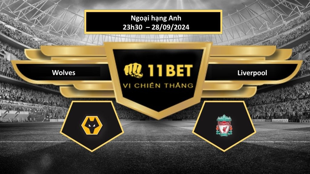 11BET Tip bóng đá Wolves vs Liverpool, hôm nay 28/09/2024
