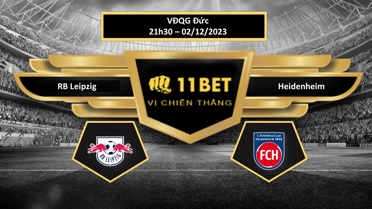 11BET Tip bóng đá RB Leipzig vs Heidenheim, hôm nay 02/12/2023