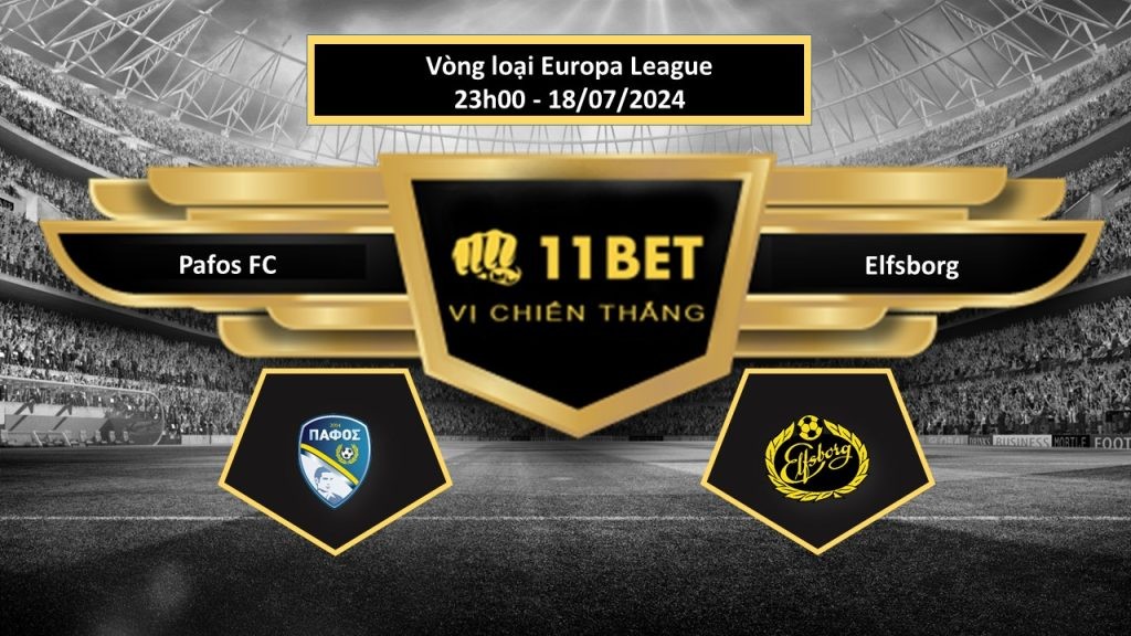 11BET Tip bóng đá Pafos FC vs Elfsborg, hôm nay 18/07/2024