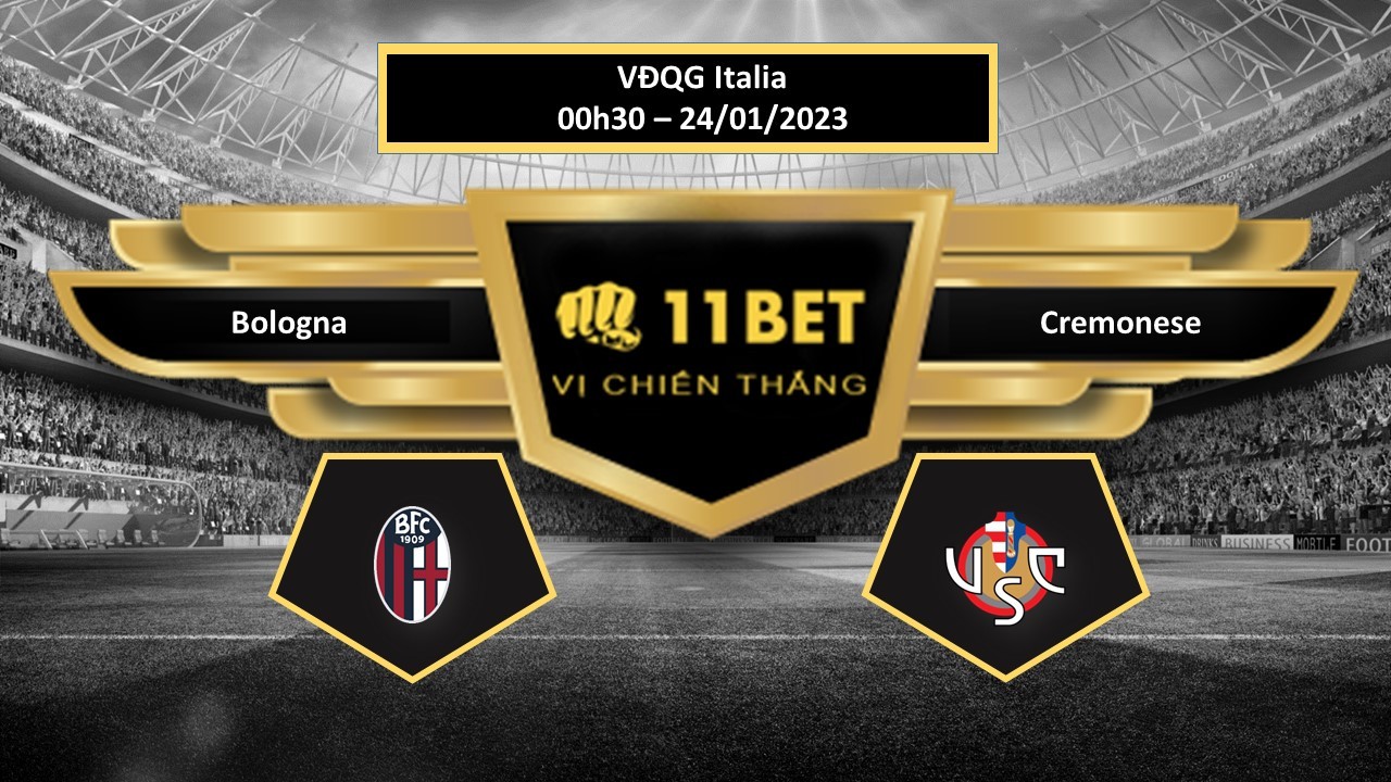 11BET Tip bóng đá  Bologna vs Cremonese, hôm nay 24/01/2023