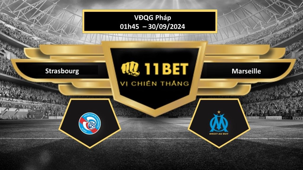 11BET Tip bóng đá Strasbourg vs Marseille, hôm nay 30/09/2024