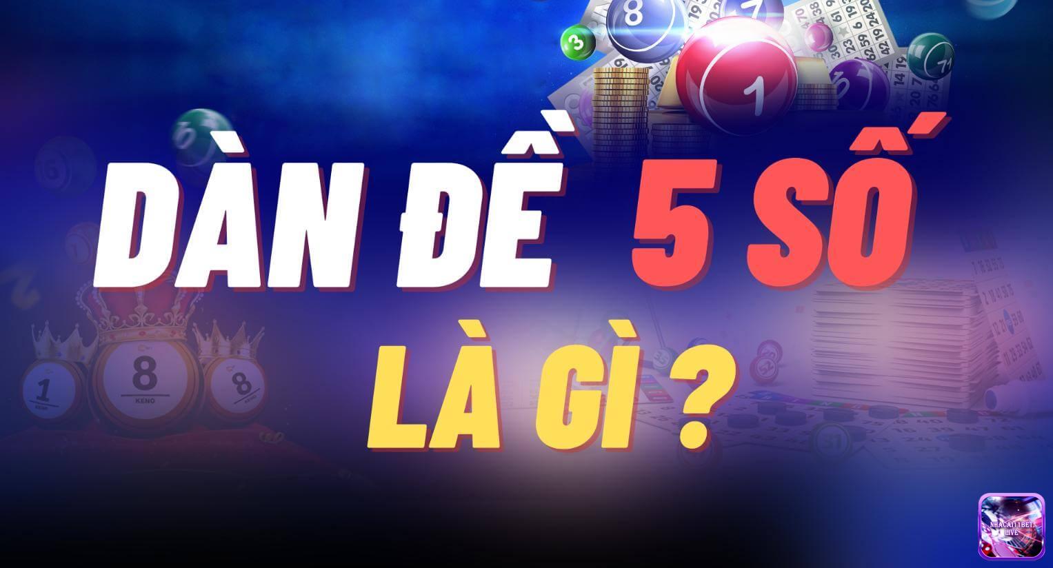 Dàn đề 5 số trong lô đề là gì?